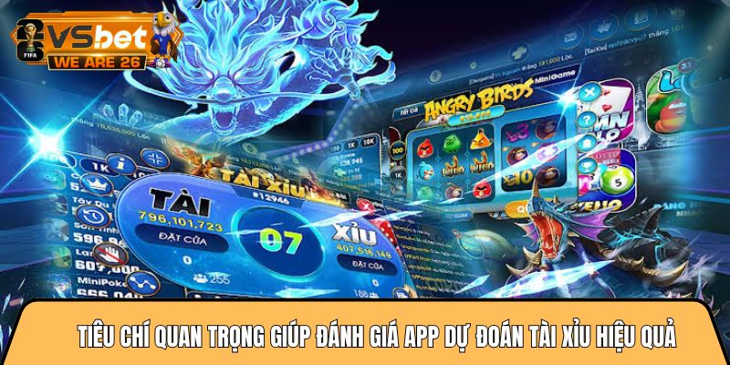 Các tiêu chí quan trọng giúp đánh giá app dự đoán tài xỉu hiệu quả
