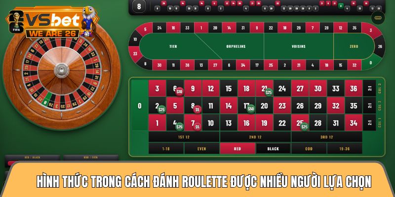 Các hình thức cược trong cách đánh roulette được nhiều người lựa chọn