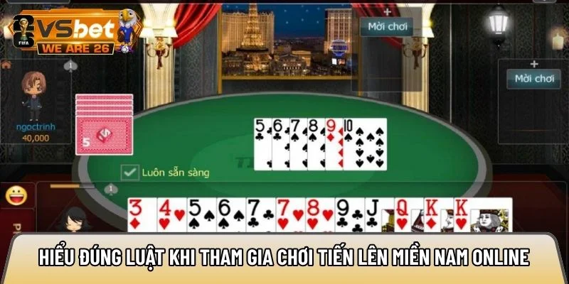 Hiểu đúng luật khi tham gia chơi tiến lên miền Nam online