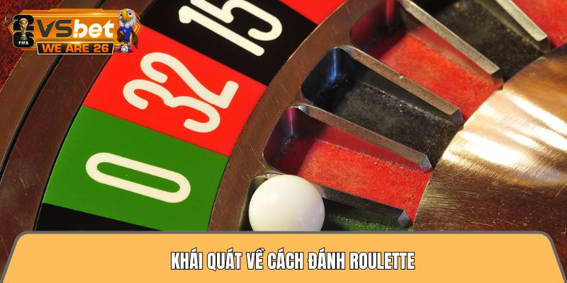 Khái quát về cách đánh roulette